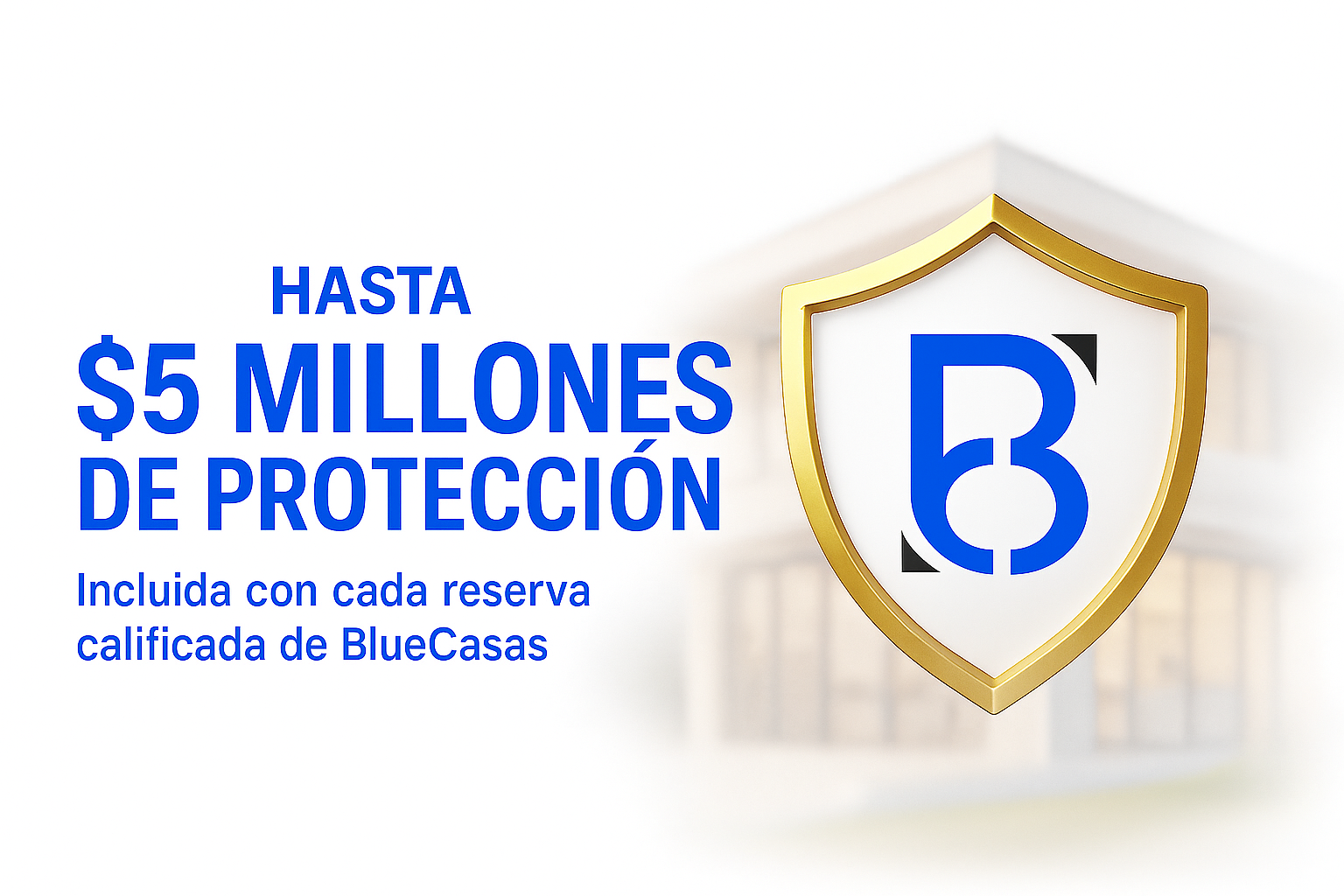 Escudo dorado con el logo de BlueCasas y texto que dice "Hasta $5 Millones de Protección incluida con cada reserva calificada de BlueCasas